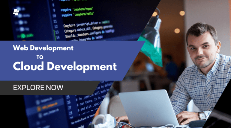 Web development and cloud-based development are two interconnected fields, but they serve different purposes: